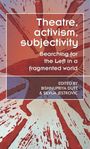 : Theatre, Activism, Subjectivity, Buch