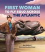 Ben Hubbard: Famous Firsts: First Woman to Fly Solo Across the Atlantic, Buch