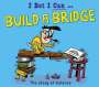 Tom Jackson: I Bet I Can: Build a Bridge, Buch