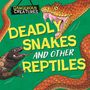 Lynn Huggins-Cooper: Dangerous Creatures: Snakes and Other Reptiles, Buch