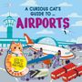 A Curious Cat's Guide to Airports. Lots to search and find! Illustration mit Katze, Flugzeug und Flughafenaktivitäten.