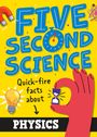"FIVE SECOND SCIENCE" in Blau, Uhr als O. "Quick-fire facts about PHYSICS." Bunte Symbole: Magnet, Atom, Glühbirne, Zeitmesser.