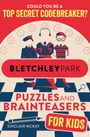 "Could you be a top secret codebreaker? Bletchley Park Puzzles and Brainteasers for kids. Sinclair McKay."  
Illustration: Menschen in Uniform.