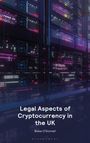 Blake O'Donnell: Legal Aspects of Cryptocurrency in the UK, Buch