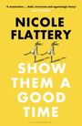 Nicole Flattery: Show Them a Good Time, Buch