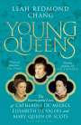 Leah Redmond Chang: Young Queens, Buch