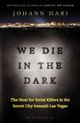 "We Die in the Dark. The Hunt for Serial Killers in the Secret City beneath Las Vegas." Oben ist eine Nachtansicht von Las Vegas.