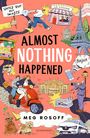 Meg Rosoff: Almost Nothing Happened, Buch