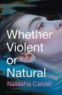 Calder Natasha Calder: Whether Violent or Natural, Buch