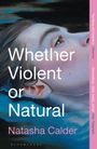 Natasha Calder: Whether Violent or Natural, Buch