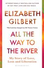 Elizabeth Gilbert: All the Way to the River, Buch