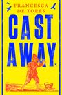 Francesca de Tores: Cast Away, Buch