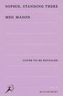 Text: SOPHIE, STANDING THERE, MEG MASON, COVER TO BE REVEALED, BLOOMSBURY. Lila Hintergrund mit Linien und kleinem Logo.