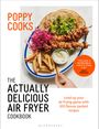 Poppy O'Toole: Poppy Cooks: The Actually Delicious Air Fryer Cookbook, Buch