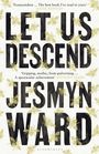 Jesmyn Ward: Let Us Descend, Buch