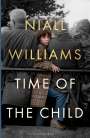 Niall Williams: Time of the Child, Buch