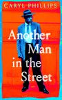 Caryl Phillips: Another Man in the Street, Buch