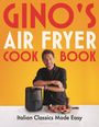 Gino D'Acampo: Gino's Air Fryer Cookbook, Buch