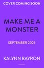 Kalynn Bayron: Make Me a Monster, Buch