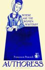 Texte: "WHERE ARE THE WOMEN WRITERS?" - "Francesca Peacock" - "AUTHORESS". Illustration einer Frau mit Brief in Blautönen.