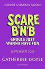 Catherine Doyle: Scare B'n'B: Ghouls Just Wanna Have Fun, Buch