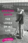 Edmund White: The Loves of My Life, Buch