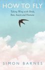 Simon Barnes: How to Fly, Buch