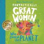 Kate Pankhurst: Fantastically Great Women Who Saved the Planet, Buch