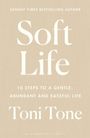 „Soft Life“ von Toni Tone. Ein Buchumschlag mit subtilem, hellem Design.