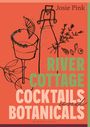 Josie Pink: River Cottage Cocktails and Botanicals, Buch