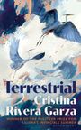 "Terrestrial", "Cristina Rivera Garza", "Winner of the Pulitzer Prize for Liliana's Invincible Summer". Zwei fliegende Vögel.