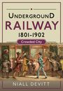 Niall Devitt: Underground Railway 1801-1902, Buch