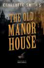 Charlotte Smith: Charlotte Smith's The Old Manor House, Buch