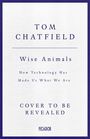 Tom Chatfield: Wise Animals, Buch