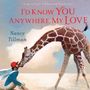 Nancy Tillman: I'd Know You Anywhere, My Love, Buch