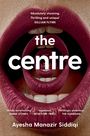 Ayesha Manazir Siddiqi: The Centre, Buch