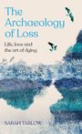 Sarah Tarlow: The Archaeology of Loss, Buch