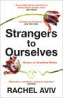 Rachel Aviv: Strangers to Ourselves, Buch