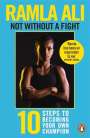Ramla Ali: Not Without a Fight: Ten Steps to Becoming Your Own Champion, Buch