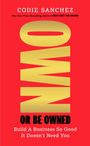 Titel: "OWNED". Autor: Codie Sanchez. Untertitel: "Build A Business So Good It Doesn’t Need You". Roter Hintergrund.