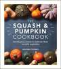 Heather Thomas: The Squash and Pumpkin Cookbook, Buch