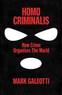 Mark Galeotti: Homo Criminalis, Buch