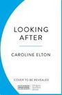 Caroline Elton: Looking After, Buch