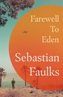 „Farewell To Eden“ und „Sebastian Faulks“ in großer Schrift. Malerische Landschaft mit Palmen, einem Ufer und einem Flugzeug am Himmel.