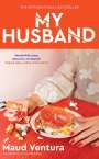 Maud Ventura: My Husband, Buch