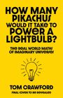 Thomas Crawford: How Many Pikachus Would It Take to Power a Lightbulb?, Buch