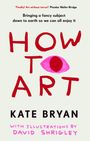 Kate Bryan: How To Art, Buch