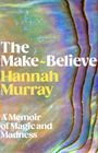 Hannah Murray: The Make-Believe, Buch