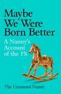 Texte: "Maybe We Were Born Better", "A Nanny’s Account of the 1%", "The Unnamed Nanny". Goldfarbenes Schaukelpferd.