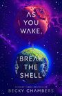 Text: "AS YOU WAKE, BREAK THE SHELL. SUNDAY TIMES BESTSELLER BECKY CHAMBERS." Darstellung zweier Planeten im Weltraum.